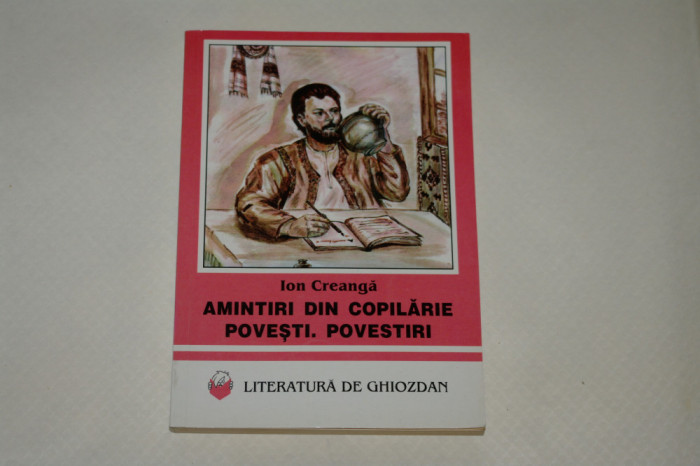 Amintiri din copilarie Povesti Povestiri - Ion Creanga - 2001