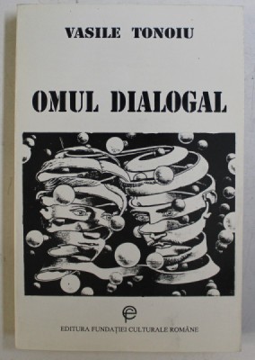Vasile Tonoiu - Omul dialogal.Un concept răsp&amp;icirc;ntie foto