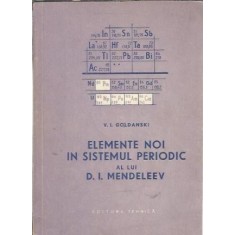 Elemente noi in sistemul periodic al lui D. I. Mendeleev - V. I. Goldanski
