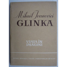 Mihail Ivanovici Glinka (Viata in imagini)