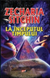 La &icirc;nceputul timpului - Paperback brosat - Zecharia Sitchin - Aldo Press