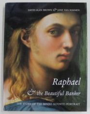 RAPHAEL AND THE BEAUTIFUL BANKER , THE STORY OF THE BINDO ALTOVITI PORTRAIT by DAVID ALLAN BROWN and JANE VAN NIMMEN , 2005 foto
