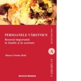 Persoanele varstnice. Resursa importanta in familie si in societate - Diana-Cristina Bodi