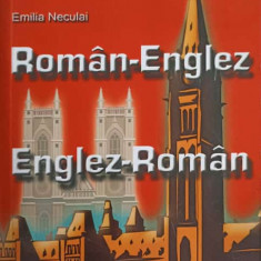 DICTIONAR ROMAN-ENGLEZ, ENGLEZ-ROMAN-EMILIA NECULAI