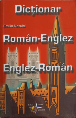 DICTIONAR ROMAN-ENGLEZ, ENGLEZ-ROMAN-EMILIA NECULAI foto