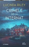CRIMELE DE LA INTERNAT-LUCINDA RILEY-269829