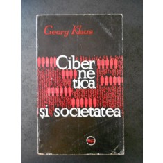 GEORG KLAUS - CIBERNETICA SI SOCIETATEA