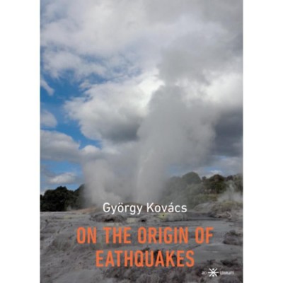 On the Origin of Earthquakes - Kov&amp;aacute;cs Gy&amp;ouml;rgy foto