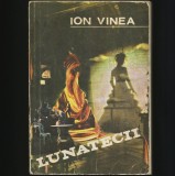 Cumpara ieftin LUNATECII / LUNATICII - ROMAN - ION VINEA - EDITURA FACLA TIMIȘOARA - I. FUNERIU, 1988