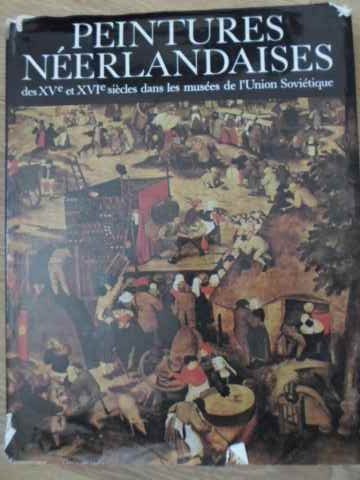 PEINTURES NEERLANDAISES DE XV-E ET XVI-E SIECLES DANS LES MUSEES DE L&#039;UNION SOVIETIQUE-COLECTIV