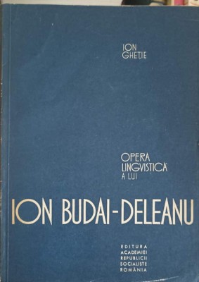 OPERA LINGVISTICA A LUI ION BUDAI-DELEANU-ION GHETIE-227677 foto
