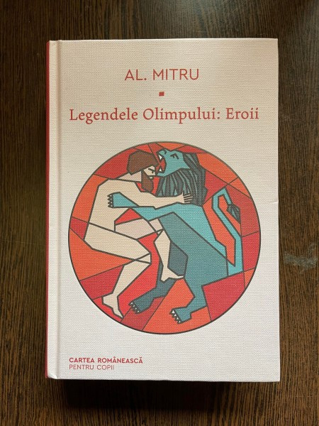 ALEXANDRU MITRU LEGENDELE OLIMPULUI EROII ZEII