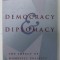 DEMOCRACY AND DIPLOMACY , THE IMPACT OF DOMESTIC POLITICS ON U.S. FOREIGN POLICY , 1789- 1994 by MELVIN SMALL , 1996