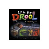 D Is for Drool: My Monster Alphabet