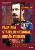 Faurirea statului national roman modern. De la unitatea medievala la Marea Unire din 1918. Volumul 42. Descopera istoria, Litera