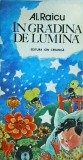 Al. Raicu - In gradina de lumina, Editura Ion Creanga, 1984, 40 pagini, carte de spiritualitate si introspectie
