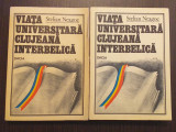 VIATA UNIVERSITARA CLUJEANA INTERBELICA - 2 VOLUME - STELIAN NEAGOE