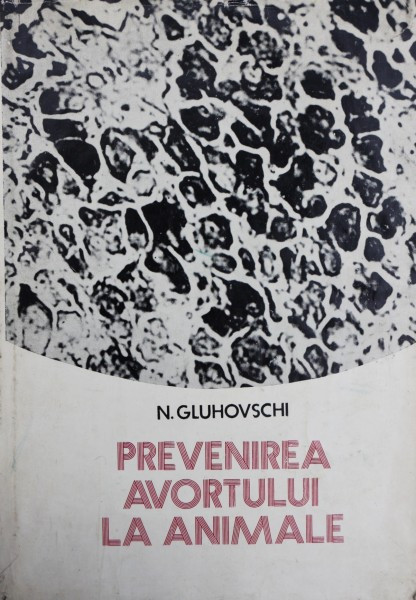 PREVENIREA AVORTULUI LA ANIMALE - N. GLUHOVSCHI