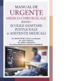 Manual de urgente medico-chirurgicale pentru scolile sanitare postliceale si asistentii medicali - Mihail Petru Lungu, Anca Telehuz, Mirela Nisipeanu,