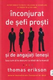 Thomas Erikson - Inconjurat de sefi prosti si de angajati lenesi. Sau cum sa te
