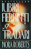 Nora Roberts - Iubiri fierbinti si tradari