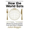 How the World Eats - Julian Baggini, 2025