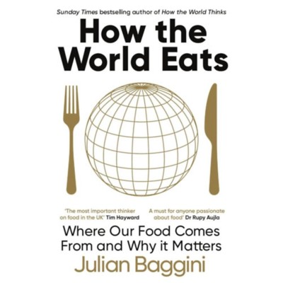 How the World Eats - Julian Baggini foto