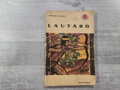 Lautaro.Tanarul eliberator al Araucanilor de Fernando Alegria foto