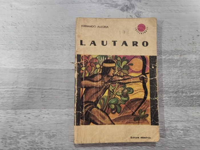 Lautaro.Tanarul eliberator al Araucanilor de Fernando Alegria