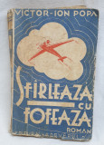 Carte de colectie 1930 Ed. Adevarul Bucuresti SFIRLEAZA CU FOFEAZA Victor Popa