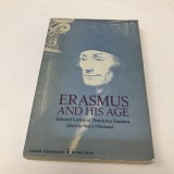 Erasmus and his age Selected Letters of Desiderius Erasmus/ Hans J. Hillerbrand (ed.)