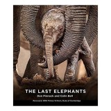 Cumpara ieftin Carte The Last Elephants - Criza Elefantilor din Africa, Conservare, Braconaj, Ed. in Engleza, Cuvant inainte Prince William