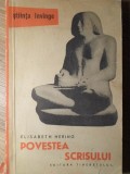 Povestea Scrisului - Elisabeth Hering, Editura Tineretului 1960, Carte Istorie Limba Romana