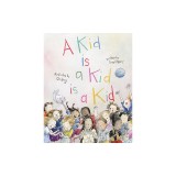 A Kid Is a Kid Is a Kid