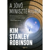 A J&ouml;vő Miniszt&eacute;riuma - Kim Stanley Robinson