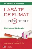 Carte Dr. Daniel F. Seidman Lasa-te de fumat in 30 de zile Renunta Fumat Metode Eficiente Terapie Comportamentala Romana