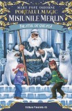 Cumpara ieftin Palatul De Gheata. Portalul Magic - Misiunile Merlin Nr. 4. Ed. 2, Mary Pope Osborne - Editura Paralela 45