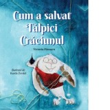Cum a salvat Talpici Craciunul - Victoria Patrascu
