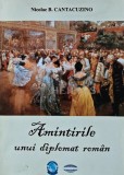 Cumpara ieftin Amintirile unui diplomat roman - 2012 - Nicolae B. Cantacuzino (AS169)