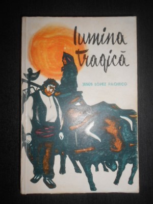 Jesus Lopez Pacheco - Lumina tragica foto