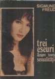 Trei eseuri despre teoria sexualitatii - Sigmund Freud | Psihologie, Eseistica, Literatura straina
