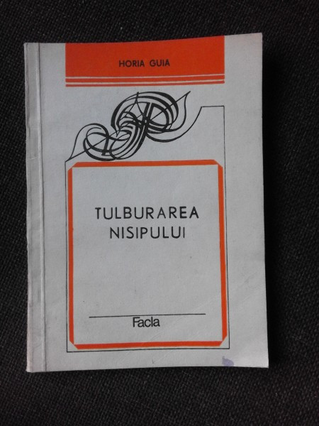 TULBURAREA NISIPULUI - HORIA GUIA (CU DEDICATIA AUTORULUI PENTRU POETUL VASILE ZAMFIR)