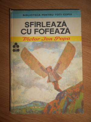 Victor Ion Popa - Sfarleaza cu Fofeaza (1974, editie cartonata) foto