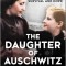 The Daughter of Auschwitz: My Story of Resilience, Survival and Hope