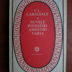Ion Luca Caragiale - Nuvele. Povestiri. Amintiri. Varia