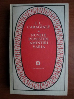 Ion Luca Caragiale - Nuvele. Povestiri. Amintiri. Varia foto