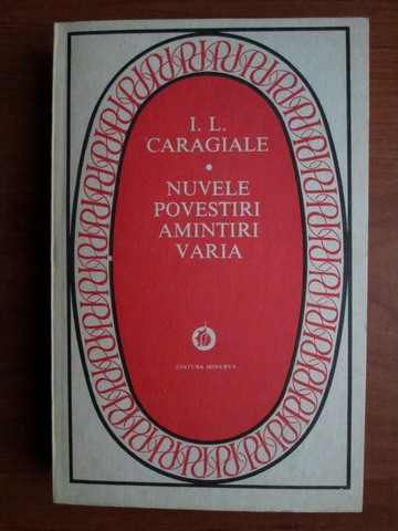 Ion Luca Caragiale - Nuvele. Povestiri. Amintiri. Varia