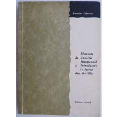 Elemente de analiza functionala si introducere in teoria distributiilor &ndash; Romulus Cristescu