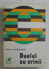 DUELUL CU CRINII de ION CARAION , 1972 *DEDICATIE foto