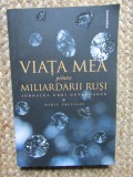 VIATA MEA PRINTRE MILIARDARII RUSI - JURNALUL UNEI GUVERNANTE de MARIE FREYSSAC , 2014